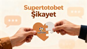 Supertotobet Şikayet